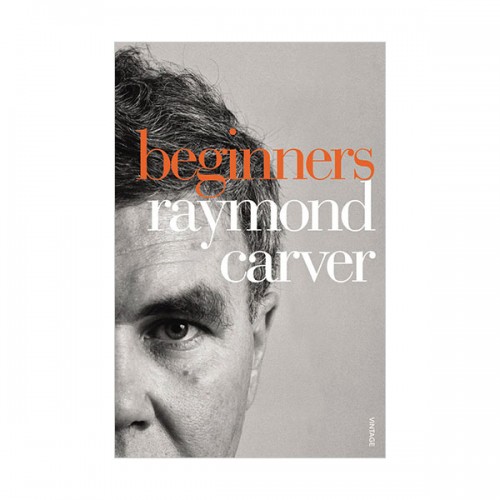 레이먼드 카버 : Beginners (Paperback, 영국판)