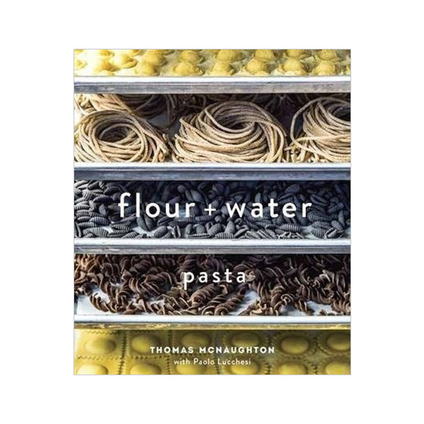 Flour + Water : Pasta (Hardcover)