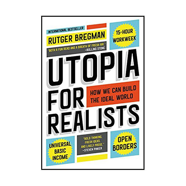 Utopia for Realists : How We Can Build the Ideal World (Paperback)