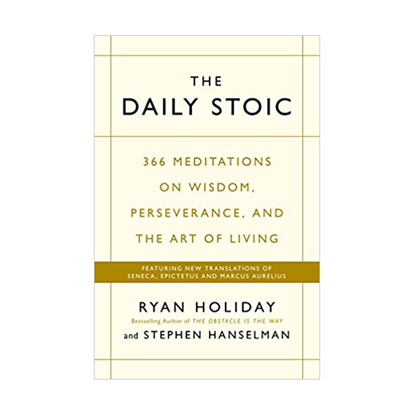 The Daily Stoic : 366 Meditations on Wisdom, Perseverance, and the Art of Living (Paperback)
