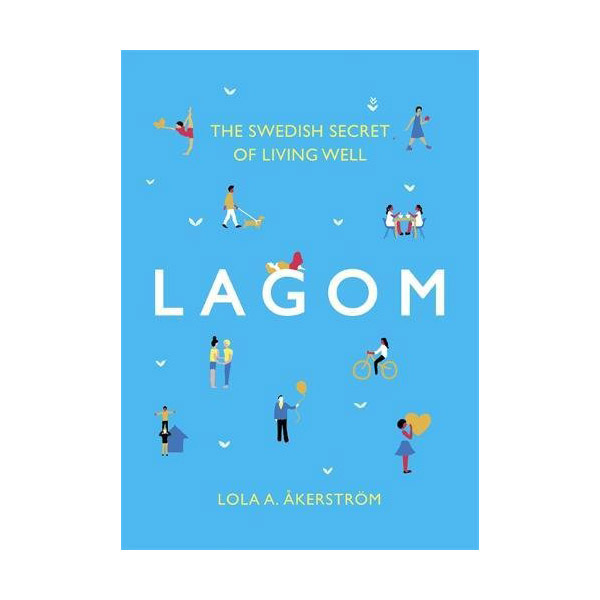 Lagom : The Swedish Secret of Living Well (Hardcover, 영국판)