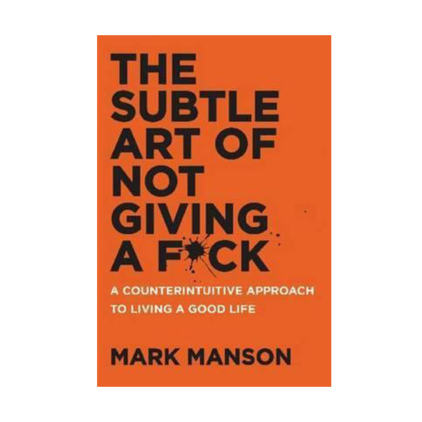 The Subtle Art of Not Giving a F*ck (Paperback)