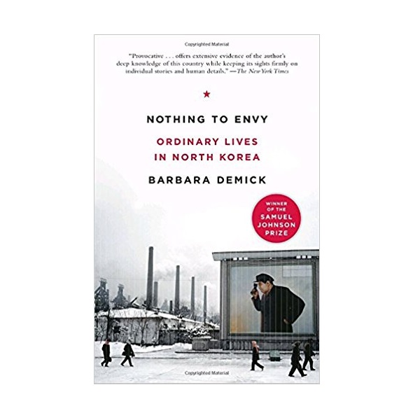 Nothing to Envy: Ordinary Lives in North Korea (Paperback)