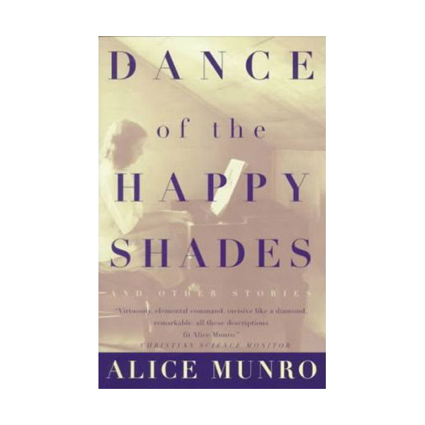 [2013 노벨문학상 : 앨리스 먼로] Dance of the Happy Shades : And Other Stories (Paperback)