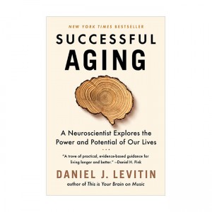 Successful Aging : A Neuroscientist Explores the Power and Potential of Our Lives (Paperback, INT)