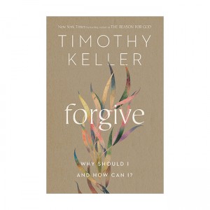 Forgive : Why Should I and How Can I? (Hardcover)