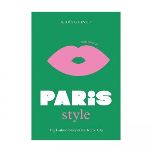 [★가을 여행]Little Book of Paris Style : The fashion story of the iconic city (Hardcover, UK)