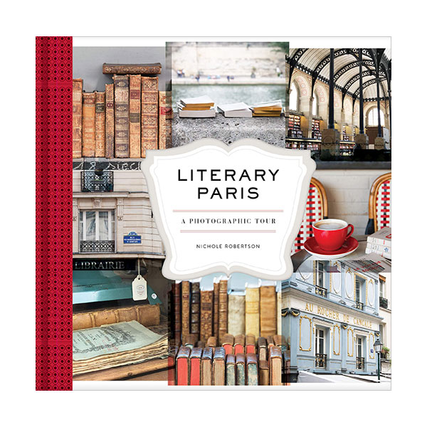 [★가을 여행]Literary Paris : A Photographic Tour (Hardcover)