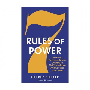 7 Rules of Power: Surprising - But True - Advice on How to Get Things Done and Advance Your Career (Paperback, UK)