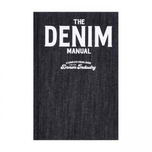 The Denim Manual: A Complete Visual Guide for the Denim Industry (Hardcover, UK)