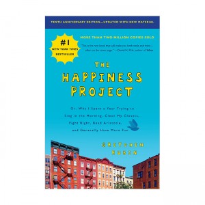 The Happiness Project : Or, Why I Spent a Year Trying to Sing in the Morning, Clean My Closets, Fight Right, Read Aristotle, and Generally Have More Fun (Paperback)