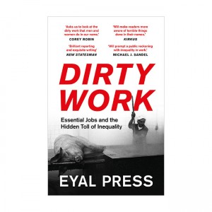 Dirty Work: Essential Jobs and the Hidden Toll of Inequality (Paperback, UK)