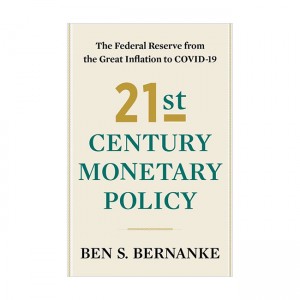 21st Century Monetary Policy: The Federal Reserve from the Great Inflation to COVID-19 (Hardcover)