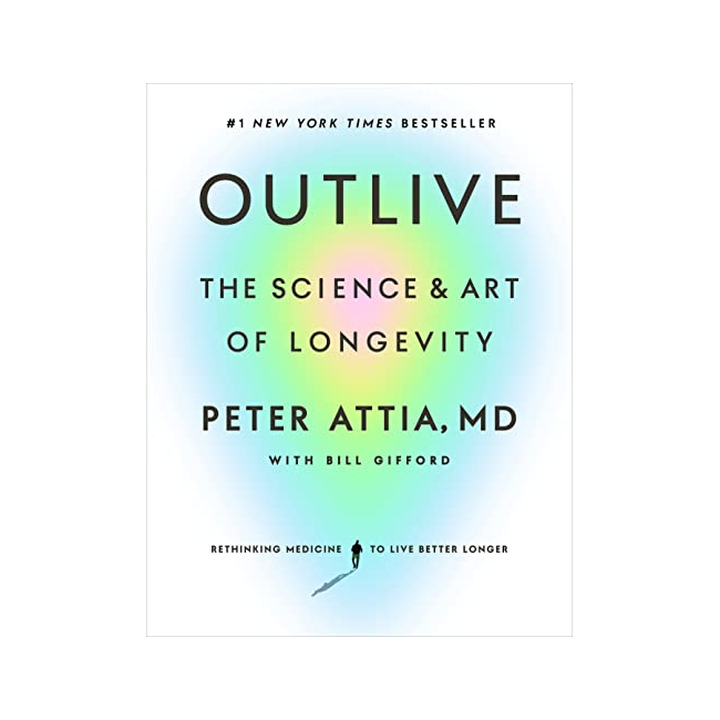 Outlive : The Science & Art of Longevity (Hardback, 미국판)