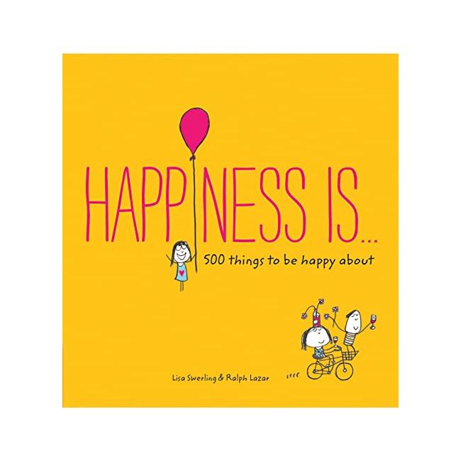 Happiness Is ... : 500 Things to Be Happy About - Happiness Is... (Paperback, 미국판)