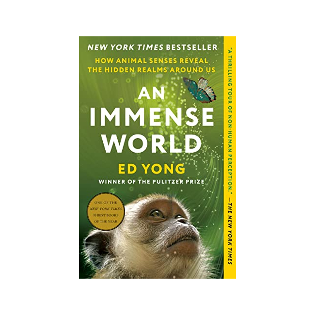 An Immense World : How Animal Senses Reveal the Hidden Realms Around Us (Paperback, 미국판)