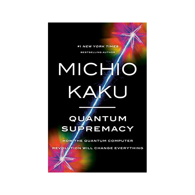 Quantum Supremacy : How the Quantum Computer Revolution Will Change Everything (Hardback, 미국판)