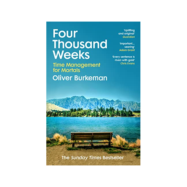 Four Thousand Weeks : Time Management for Mortals (Paperback, 영국판)
