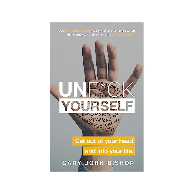 Unf*ck Yourself : Get Out of Your Head and Into Your Life - Unf*ck Yourself