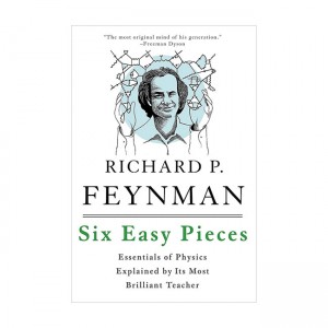 Six Easy Pieces : Essentials of Physics Explained by Its Most Brilliant Teacher (Paperback, 미국판)