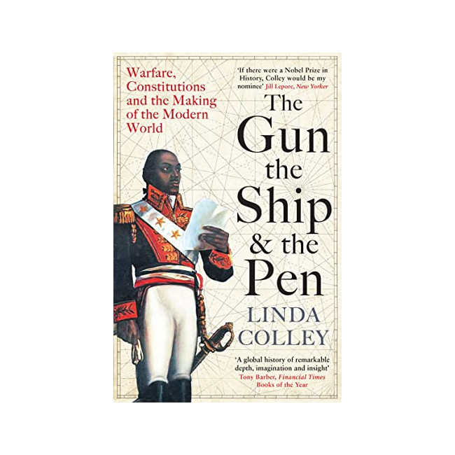 The Gun, the Ship and the Pen : Warfare, Constitutions and the Making of the Modern World (Paperback, 영국판)
