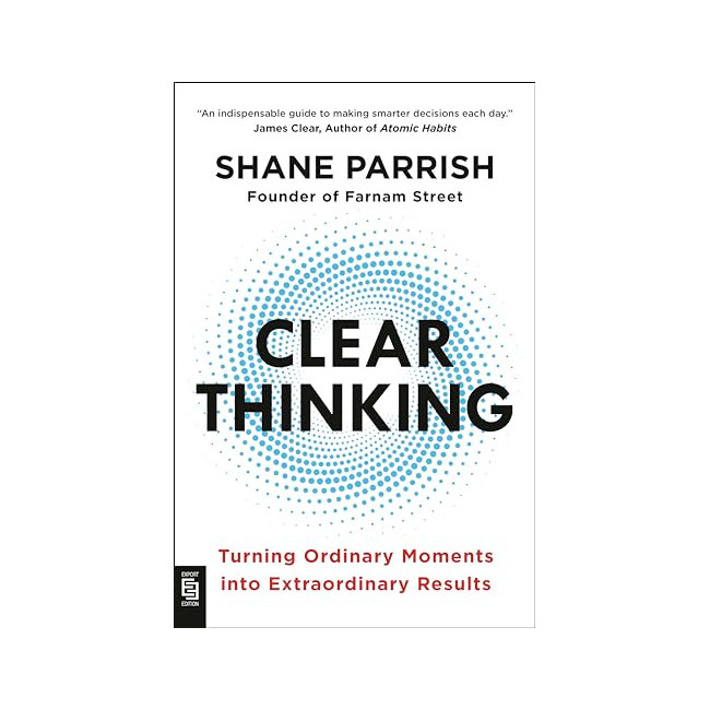 Clear Thinking : Turning Ordinary Moments Into Extraordinary Results (Paperback, 미국판)