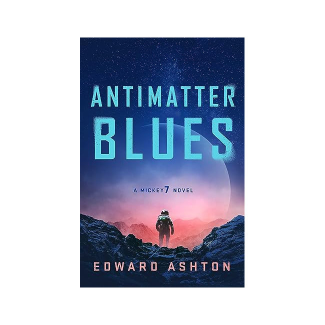 Antimatter Blues - A Mickey7 Novel (Paperback, 영국판)