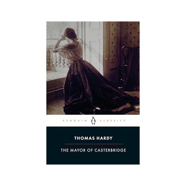Penguin Classics : The Mayor of Casterbridge