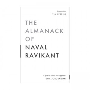 The Almanack of Naval Ravikant : A Guide to Wealth and Happiness (Paperback, ̱)