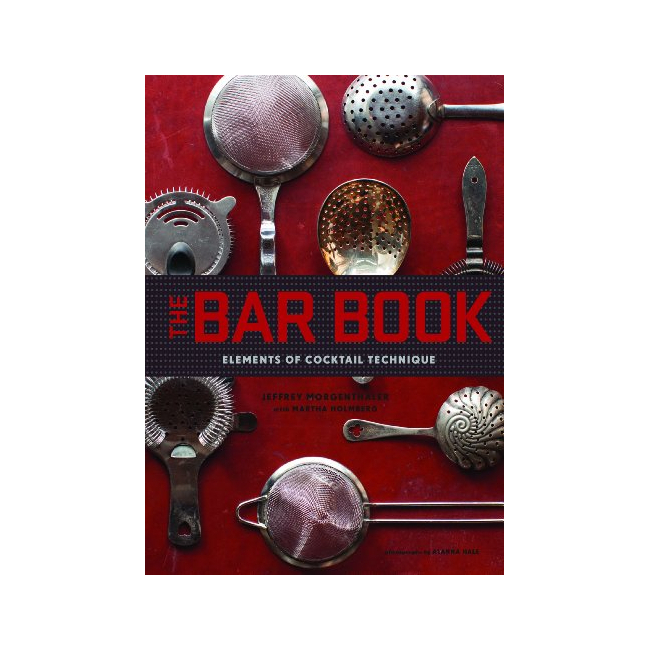 The Bar Book : Elements of Cocktail Technique