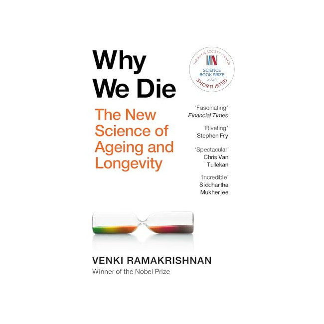 Why We Die: The New Science of Ageing and Longevity