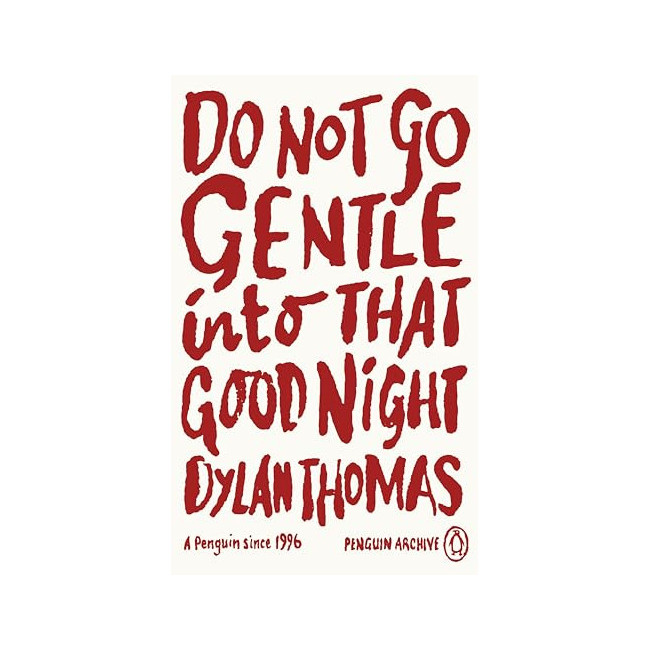Penguin Archive : Do Not Go Gentle Into That Good Night