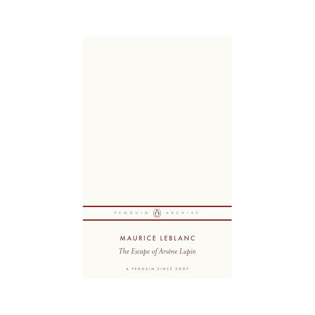 Penguin Archive : The Escape of Arsene Lupin