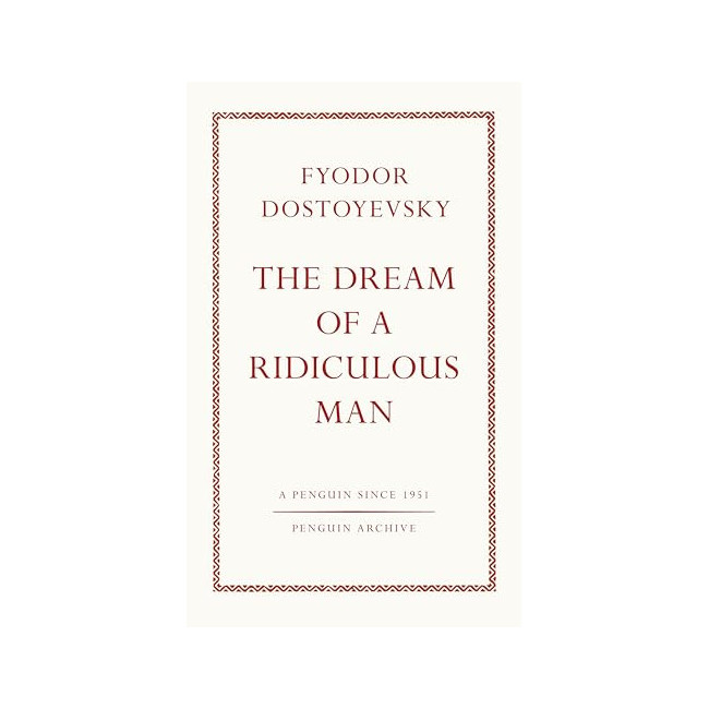 Penguin Archive : The Dream of a Ridiculous Man