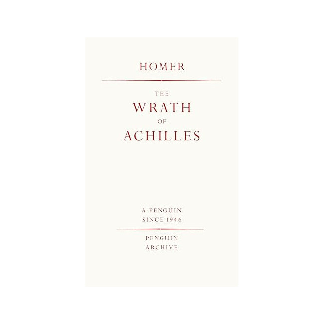 Penguin Archive : The Wrath of Achilles