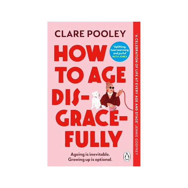 How to Age Disgracefully