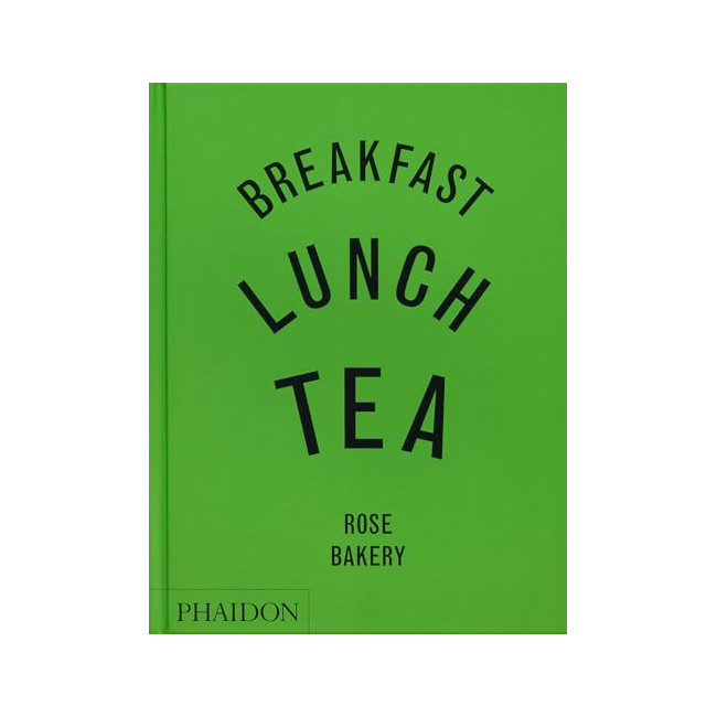 Breakfast, Lunch, Tea: The Many Little Meals of Rose Bakery