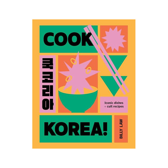 Cook Korea!: Iconic Dishes & Cult Recipes