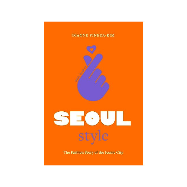 Little Book of Seoul Style: The Fashion Story of the Iconic City: 5