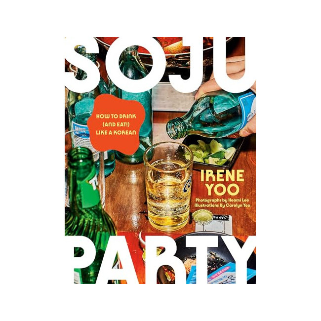 Soju Party: How to Drink (And Eat!) Like a Korean