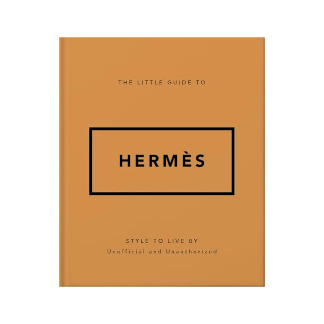 The Little Guide to Hermes: Style to Live By