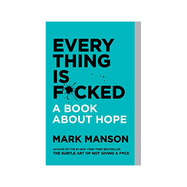 Everything Is F*cked: A Book About Hope