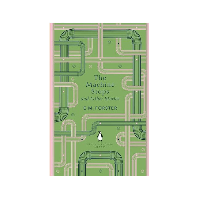 Penguin English Library : The Machine Stops and Other Stories