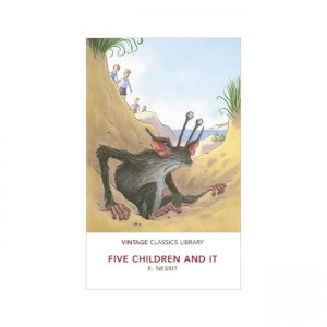 Vintage Classics : Five Children and It