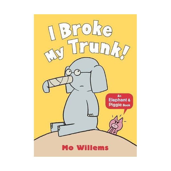 Elephant and Piggie : I Broke My Trunk! (Paperback, 영국판)