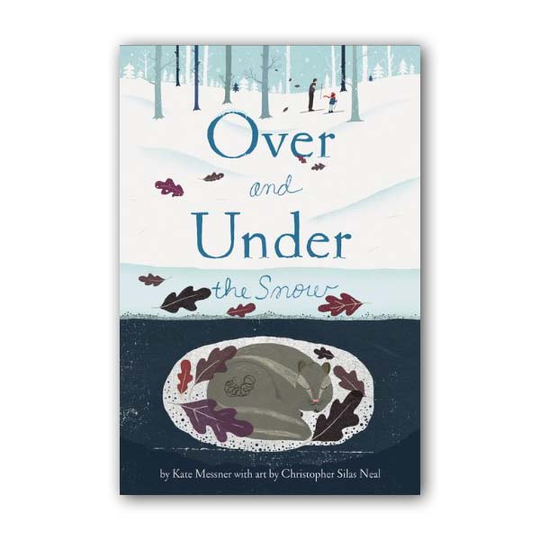 Kate Messner : Over and Under the Snow (Paperback)