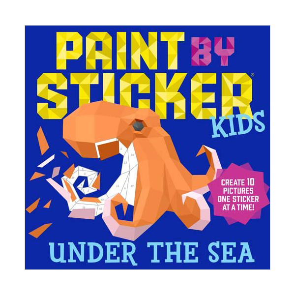 Paint by Sticker Kids: Under the Sea : Create 10 Pictures One Sticker at a Time! (Paperback)