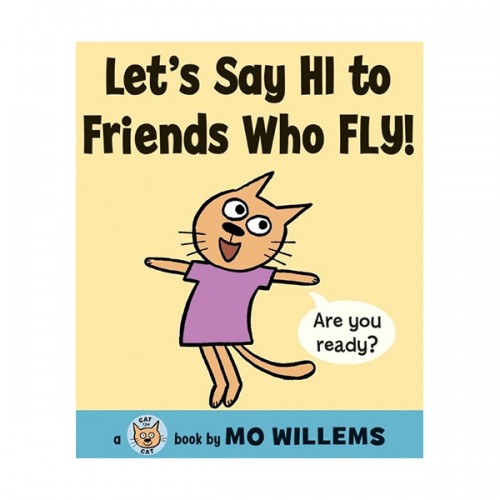 Let's Say Hi to Friends Who Fly! : Cat the Cat (Hardcover)