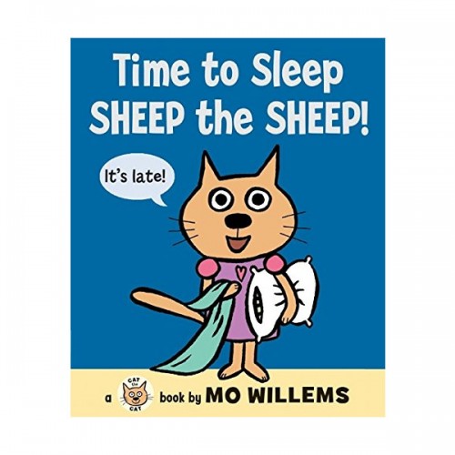 Time to Sleep, Sheep the Sheep! : Cat the Cat (Hardcover)