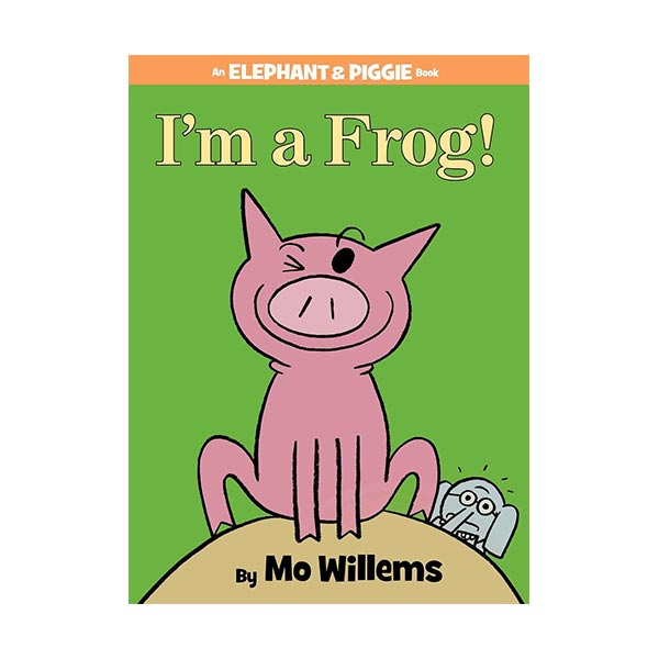 Elephant and Piggie : I'm a Frog! (Hardcover)